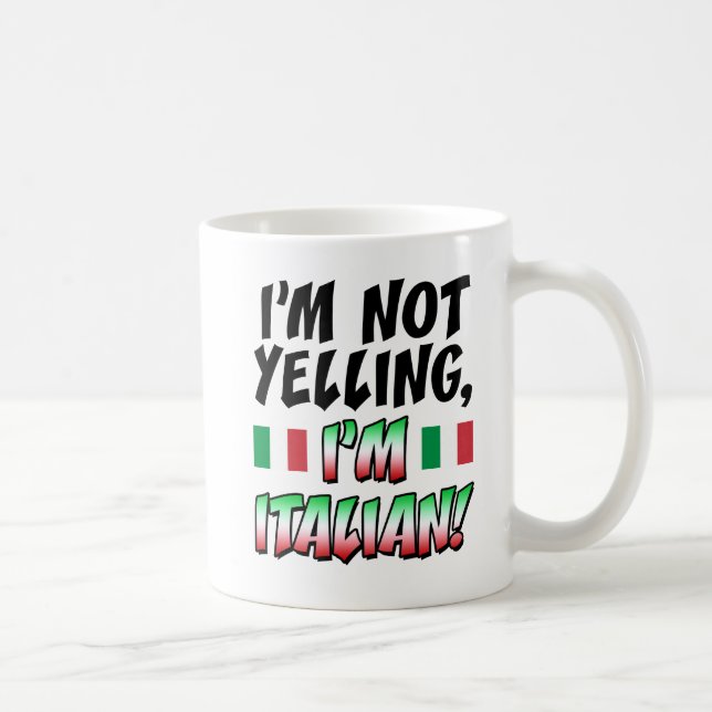 Not Yelling I'm Italian Mug (Right)