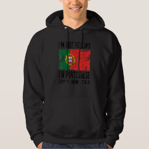 Not Yelling I'm Portuguese Portugal Flag Portugues Hoodie