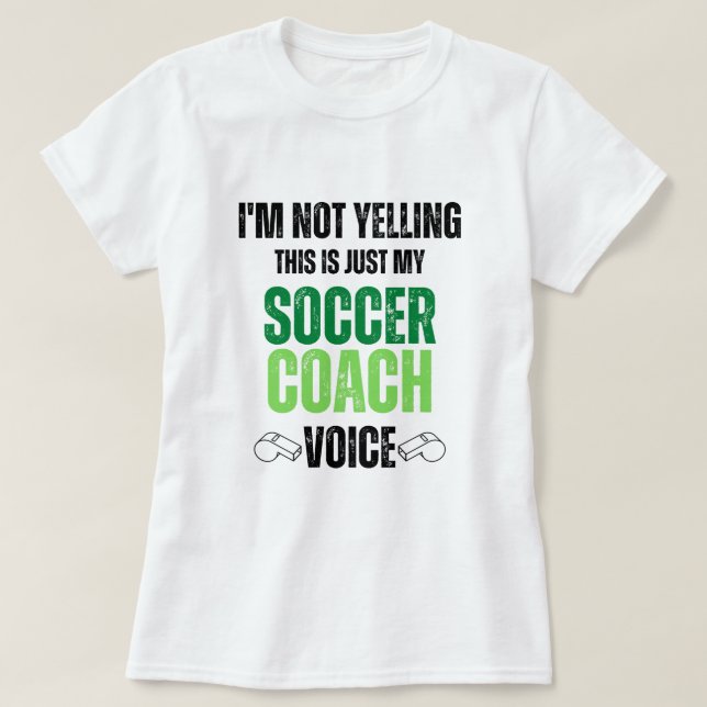 Not Yelling soccer Coach Voice funny black texture T-Shirt (Design Front)