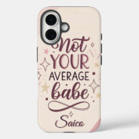 Not Your Average Babe – Chic Feminine Sassy Quote