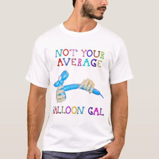 Not Your Average Balloon Gal Balloon Dog Hands T-Shirt