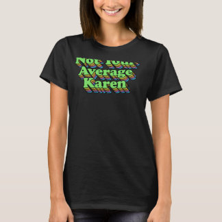 Not Your Average Karen Repeating Cool Colours Tilt T-Shirt