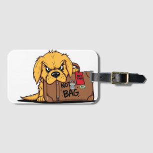 Not Your Bag Funny Sarcastic Warning Luggage Tag