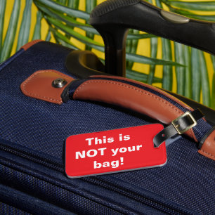 "NOT Your Bag" LUGGAGE TAG