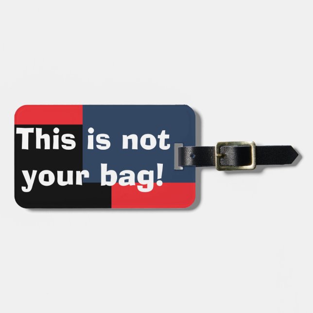 Not Your Bag Luggage Tag (Front Horizontal)