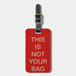not your bag red black luggage tag