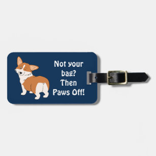 Not your bag Welsh Corgi Luggage Tag