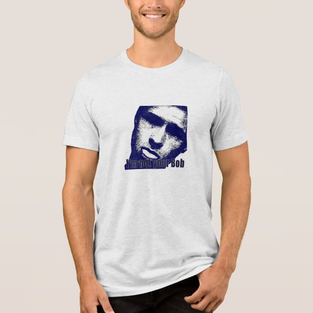 Not Your Bob Tongue Tri-Blend Shirt (Front)