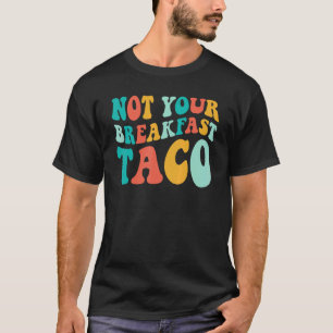 Not Your Breakfast Groovy Colourful T-Shirt