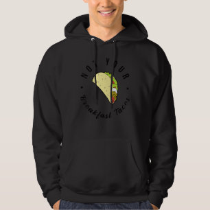 Not Your Breakfast Taco We Are Not Tacos Hoodie
