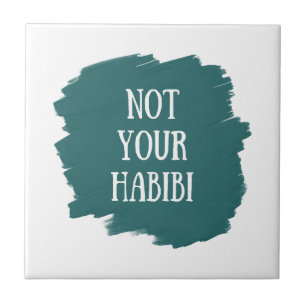 Not Your Habibi Tile