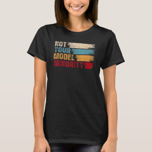 Not Your Model Minority Stop Asian Hate Proud Af T T-Shirt