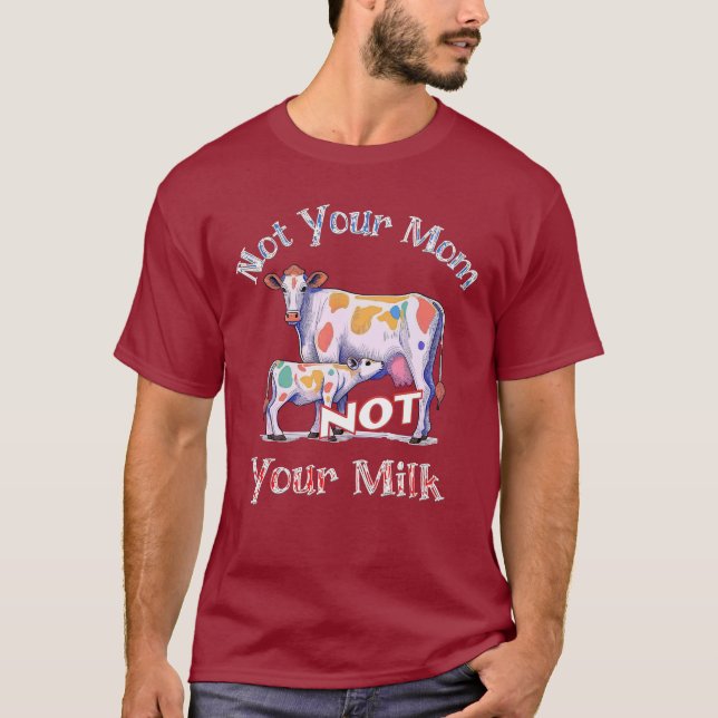 "Not your mum - Not your milk" animal rights shirt (Front)