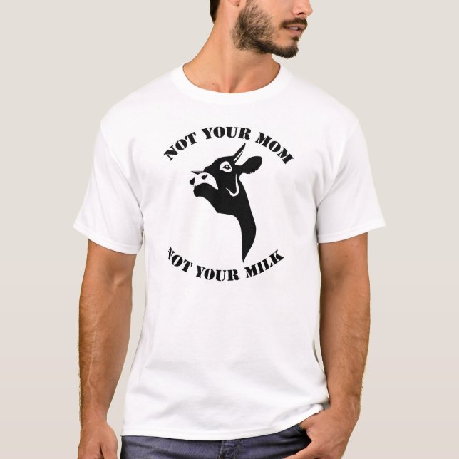Not your mum, not your milk vegan tshirt (Front)