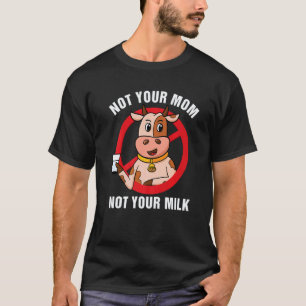 Not Your Mum Not Your Milk Vegitarian Retro Vegan T-Shirt