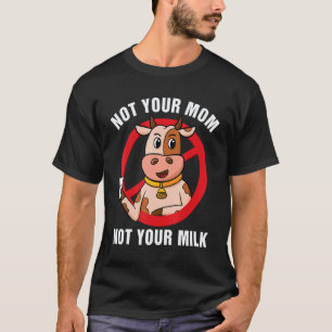 Not Your Mum Not Your Milk Vegitarian Retro Vegan T-Shirt