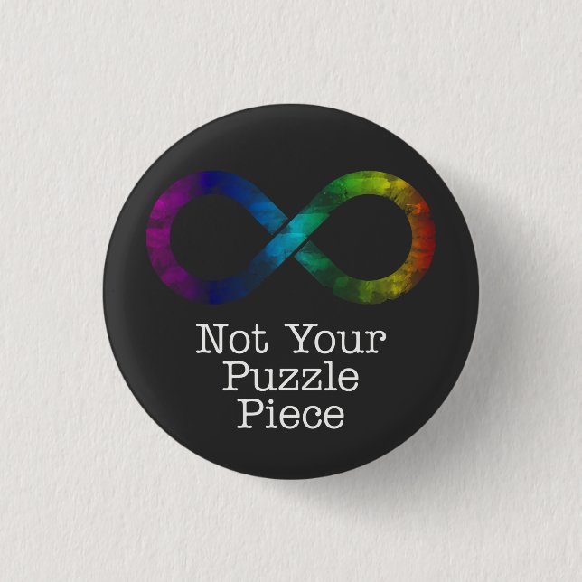 Not your puzzle piece- autism awareness/acceptance 3 cm round badge (Front)
