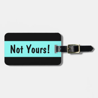 Not Yours! Funny Custom Luggage Tag - Blue Stripe