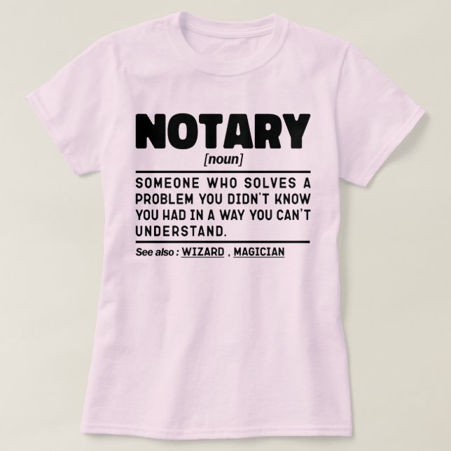Notary Noun Definition Document Witness Employee T-Shirt (Design Front)