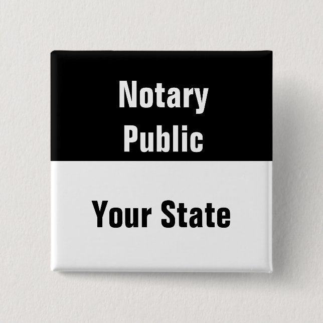 Notary Public and Your State Template Black White 15 Cm Square Badge (Front)