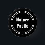 Notary Public Black and White Text Template 3 Cm Round Badge<br><div class="desc">This black button has white display text that currently says 'Notary Public'. However,  all text can be edited or deleted. Therefore,  you can change the text template to show your desired text.</div>