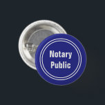 Notary Public Blue and White Text Template 3 Cm Round Badge<br><div class="desc">This blue button has white display text that currently says 'Notary Public'. However,  all text can be edited or deleted. Therefore,  you can change the text template to show your desired text.</div>