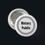 Notary Public White and Black Text Template 3 Cm Round Badge<br><div class="desc">This white button has black display text that currently says 'Notary Public'. However,  all text can be edited or deleted. Therefore,  you can change the text template to show your desired text.</div>