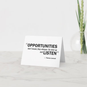Note card - 'Opportunities don't knock...'