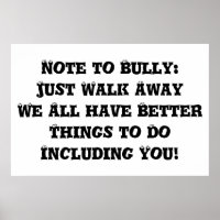 Note to Bully: Just Walk Away - Anti Bully
