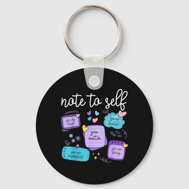 Note To Self Matter Suicide Prevention Awareness Key Ring (Front)