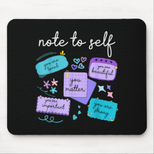 Note To Self Metter Suicide Prevention Awareness Mouse Pad