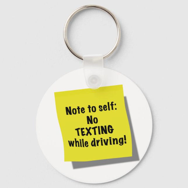 Note to self, No texting while driving Key Ring (Front)