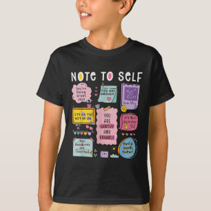 Note To Self Psychologist Mental Health Awareness  T-Shirt