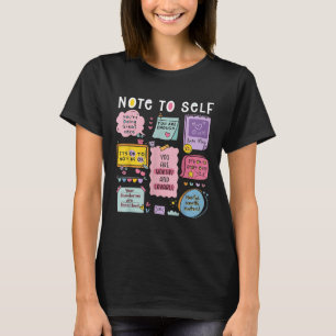 Note To Self Psychologist Mental Health Awareness T-Shirt
