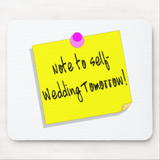 Note To Self Wedding Tomorrow Mouse Pad