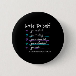 Note To Self You Suicide Prevention Awareness  6 Cm Round Badge