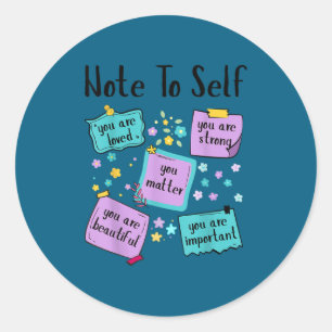 Note To Self You Suicide Prevention Awareness  Classic Round Sticker
