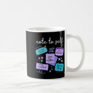 Note To Self You Suicide Prevention Awareness Coffee Mug