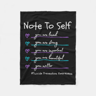 Note To Self You Suicide Prevention Awareness Fleece Blanket