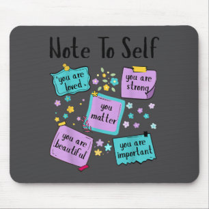 Note To Self You Suicide Prevention Awareness  Mouse Pad