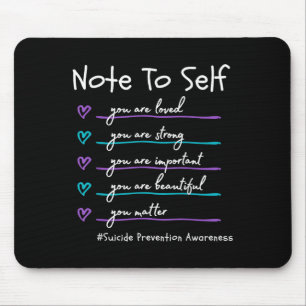 Note To Self You Suicide Prevention Awareness  Mouse Pad