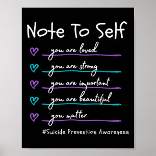 Note To Self You Suicide Prevention Awareness  Poster