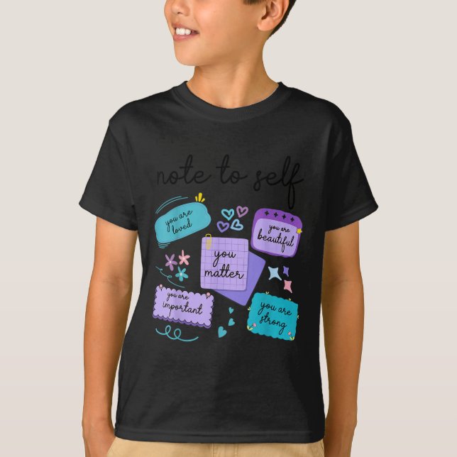 Note To Self You Suicide Prevention Awareness  T-Shirt (Front)