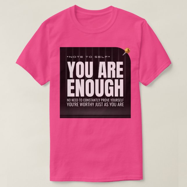 Note to SYou Are Enough T-Shirt (Design Front)