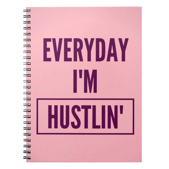 Notebook: Everyday I'm Hustlin' Spiral Notebook (Front)