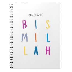 Notebook - Start with Bismillah