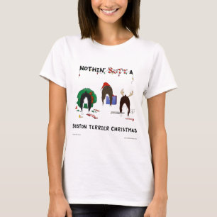 Nothin' Butt A Boston Terrier Christmas T-Shirt