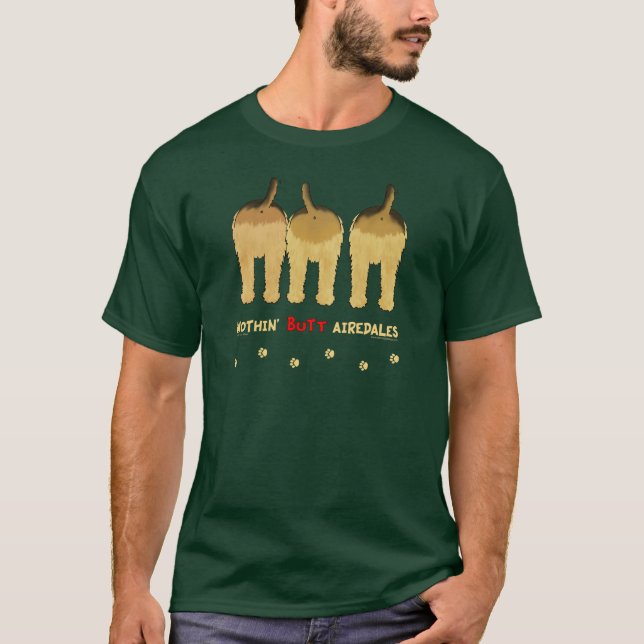 Nothin' Butt Airedales T-Shirt (Front)