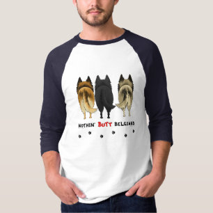 Nothin' Butt Belgians T-Shirt