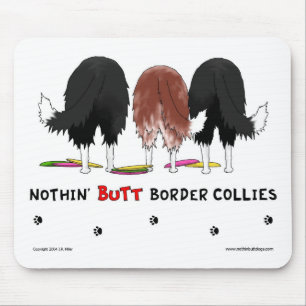 Nothin' Butt Border Collies Mousepad